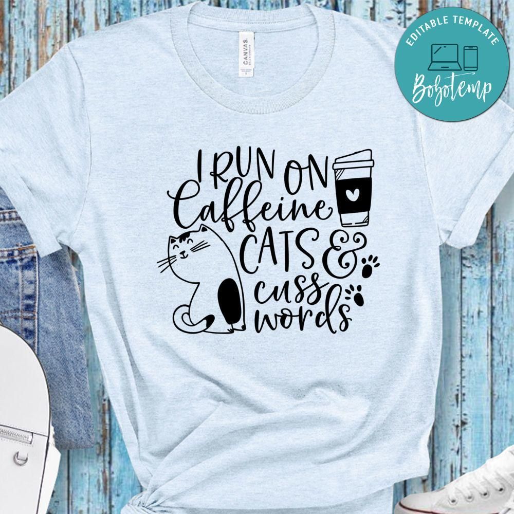 I Run On Caffeine Cats Shirt