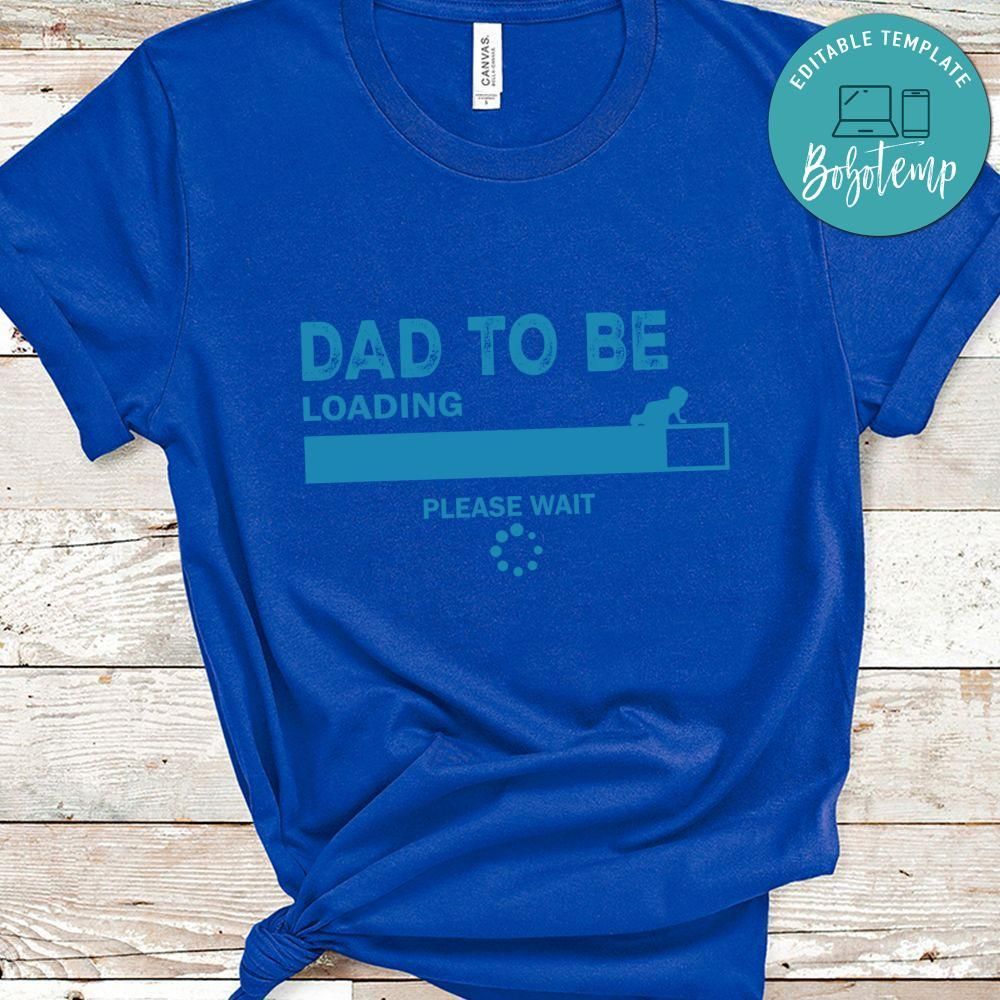 Dad to Be Loading Please Wait Shirt