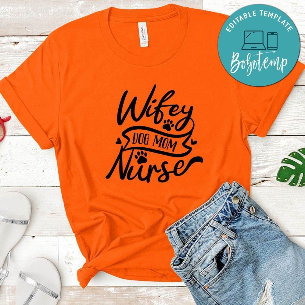 Wifey Dog Mom Nurse T-Shirt