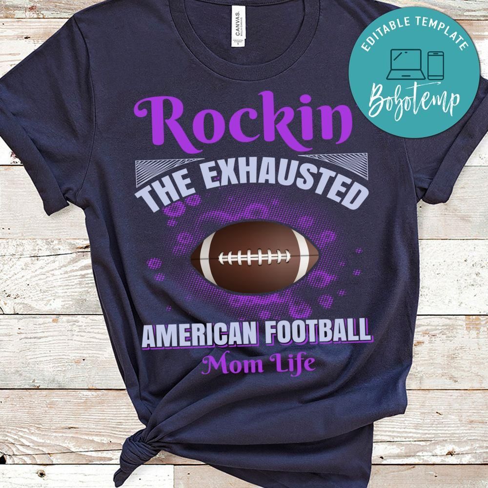 Rockin' The Exhausted American Football Mom Life Shirt