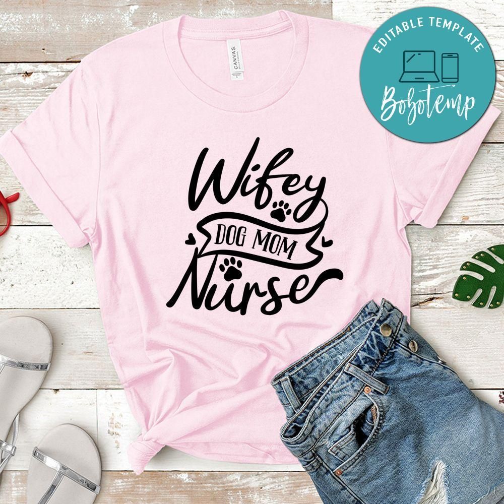 Wifey Dog Mom Nurse T-Shirt