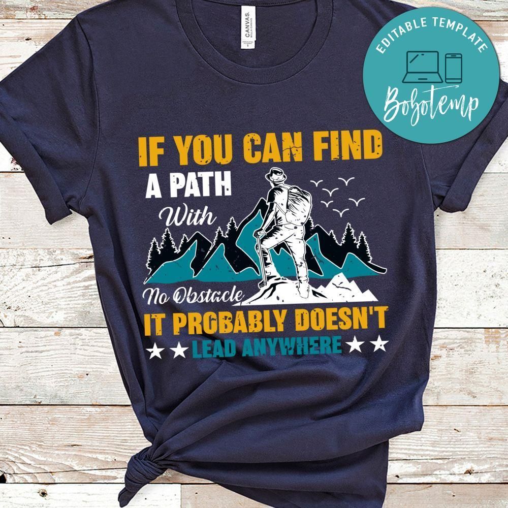 If You Can Find A Path With No Obstacle Shirt