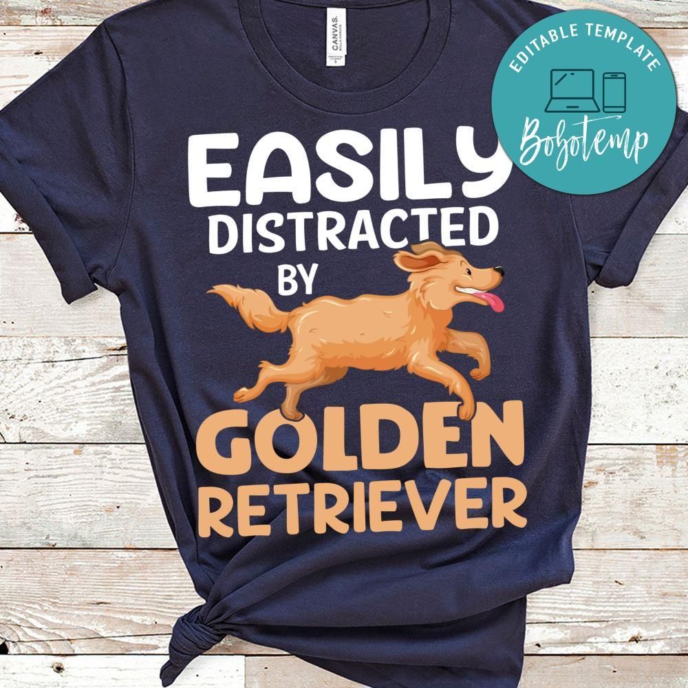 Easily Distracted By Golden Retriever T-shirt