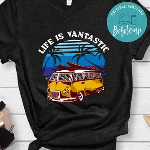Life Is Vantastic Shirt