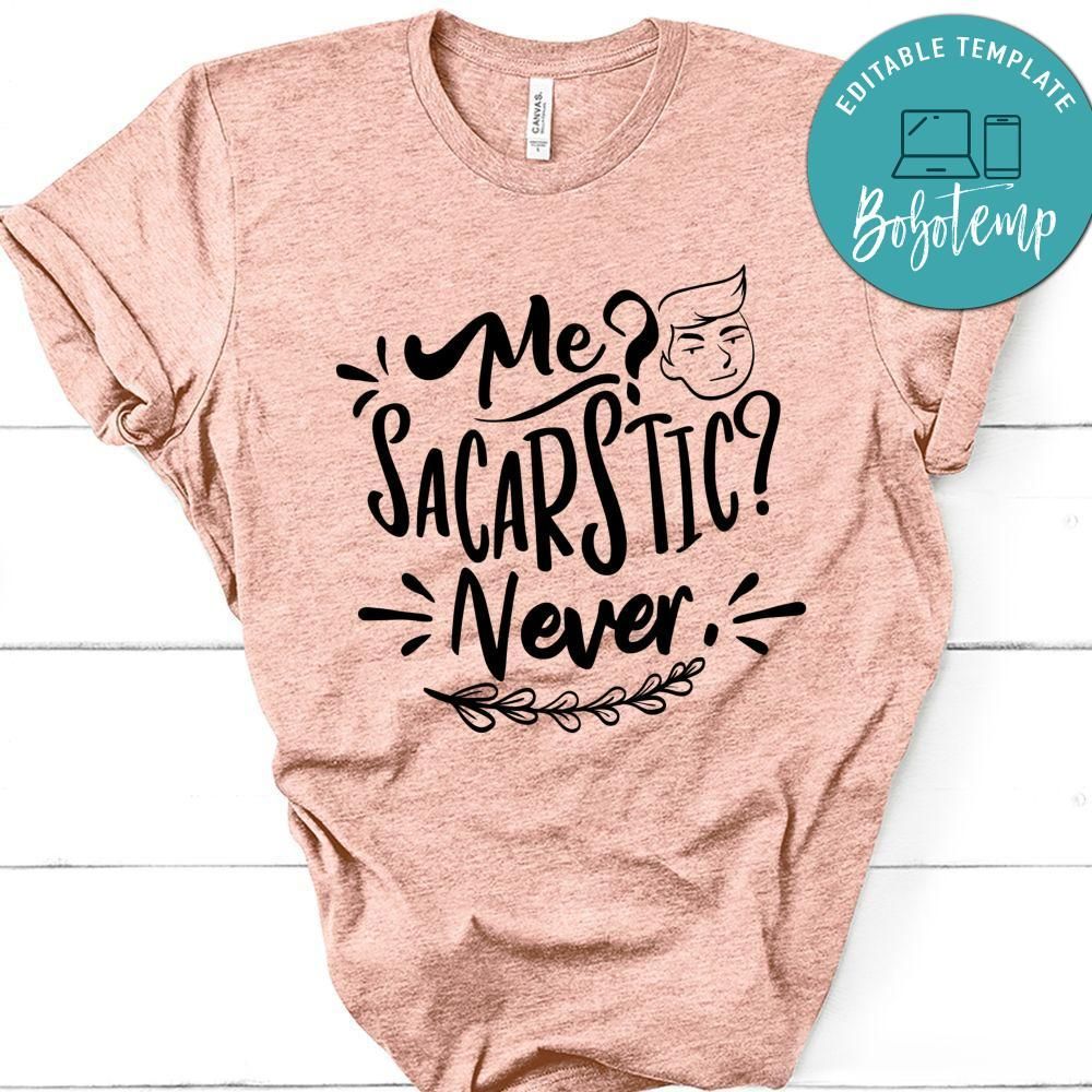 Me Sacarstic Never T-Shirt
