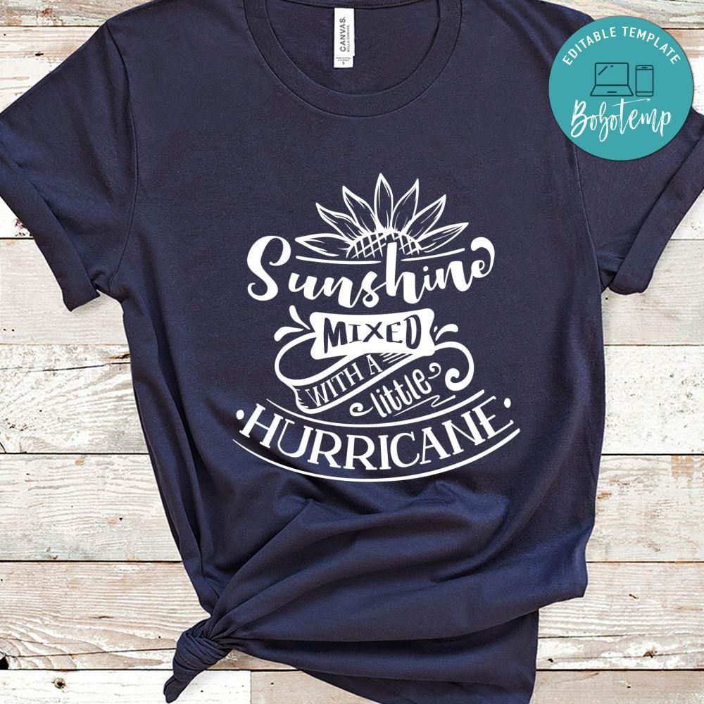 Sunshine Mixed With A Little Hurricane Shirt