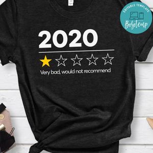2020 Very Bad Would Not Recommend Shirt