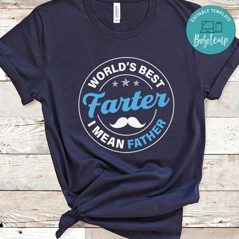 World's Best Father I Mean Father Shirt