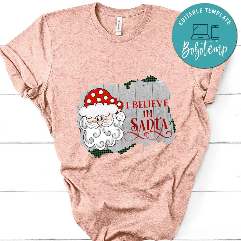Believe In Santa Christmas Shirt