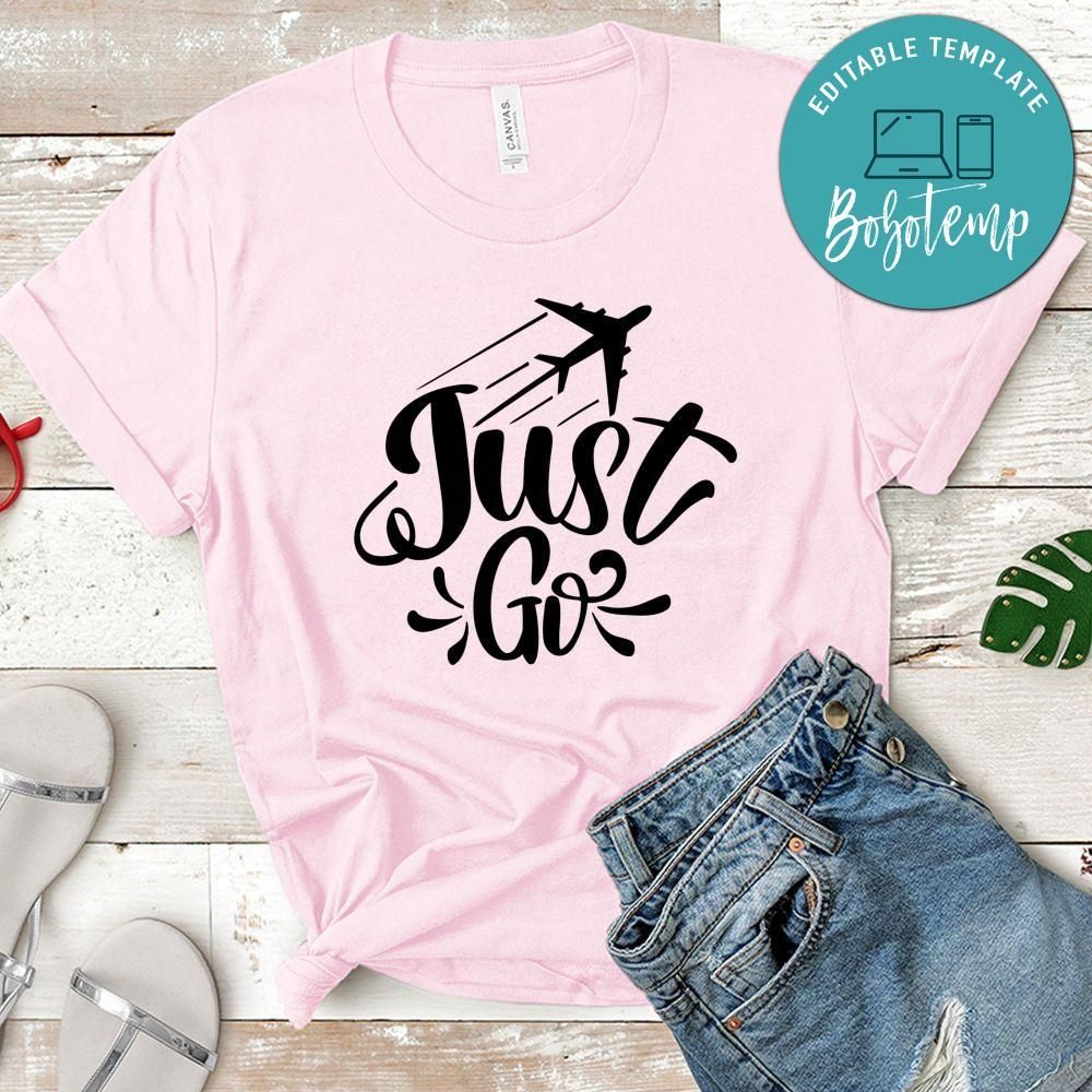 Just Go T-Shirt