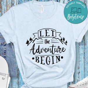 Let The Adventure Begin T-Shirt