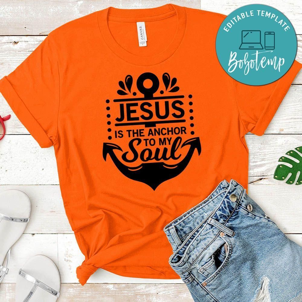 Jesus is the anchor to my soul Shirt