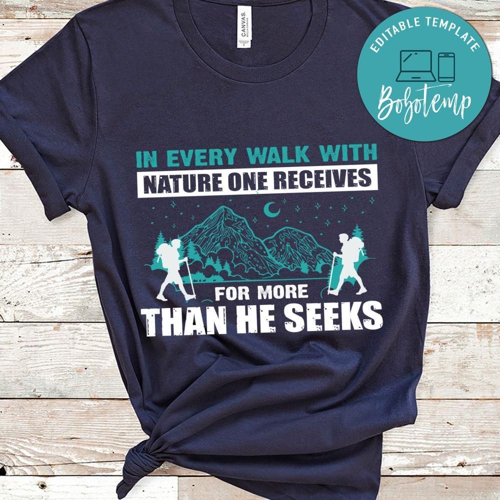 In Every Walk With Nature One Receives Shirt