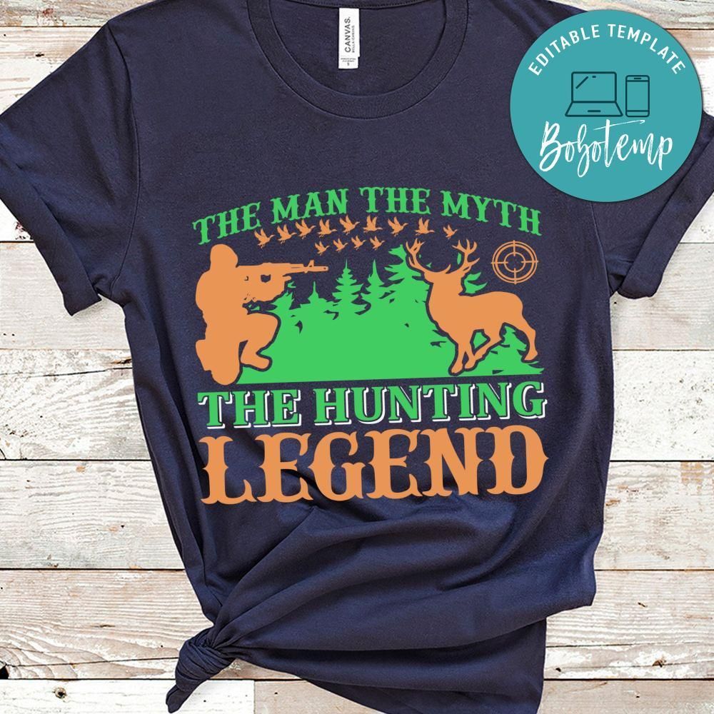 The Man The Myth The Hunting Legend Shirt