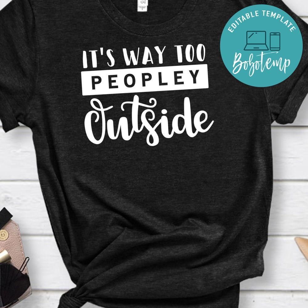It’s Way To Peopley Outside Shirt