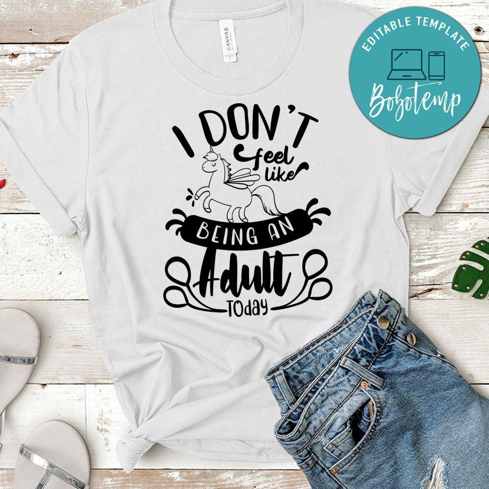 I Dont Feel Like Being An Adult Today T-Shirt