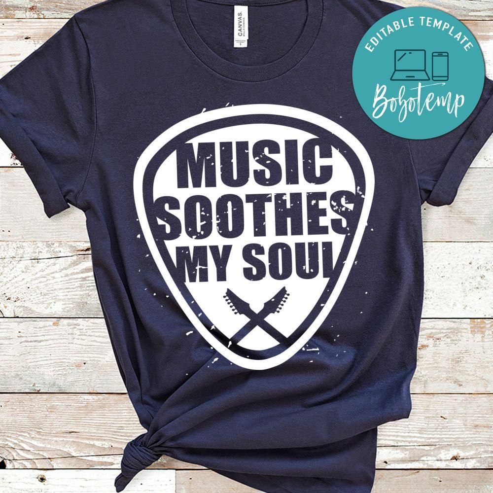 Music Soothes My Soul Shirt