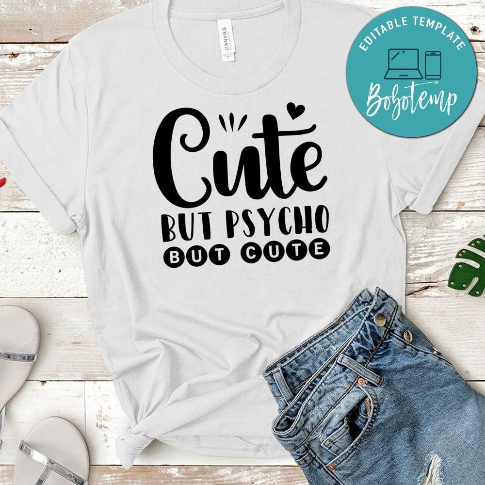 Cute But Psycho But Cute Shirt