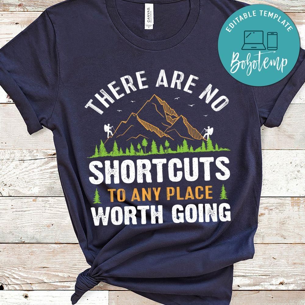 No Shortcuts To Any Place Worth Going Shirt