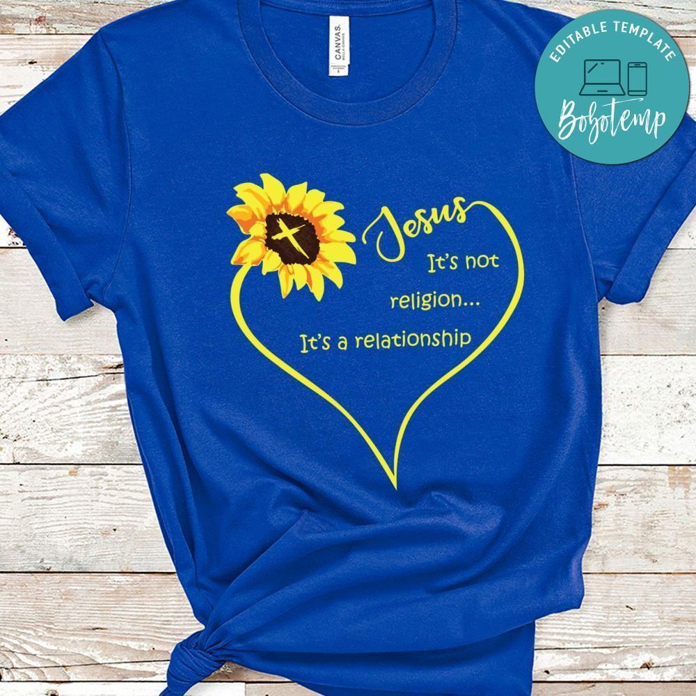 Jesus It's not religion It's A Relationship Shirt