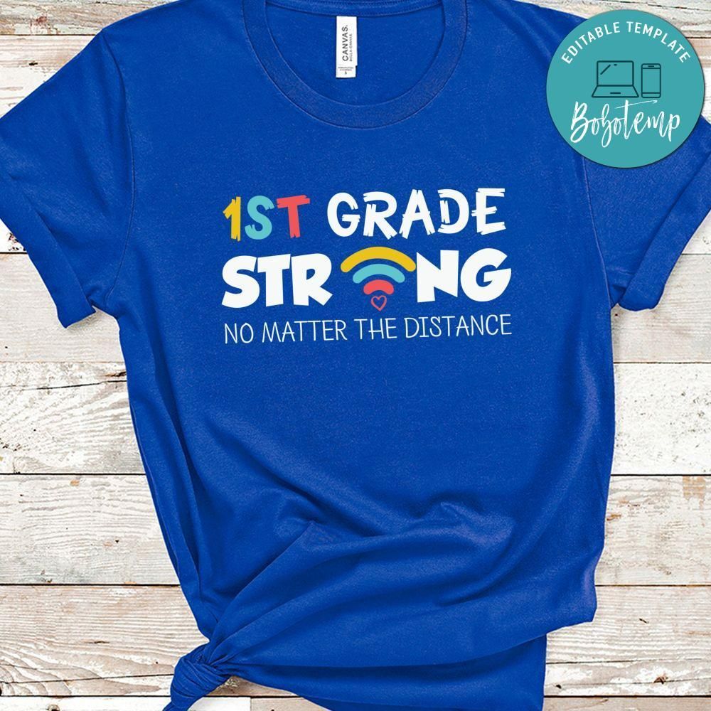 1st Grade Strong No Matter the Distance Shirt