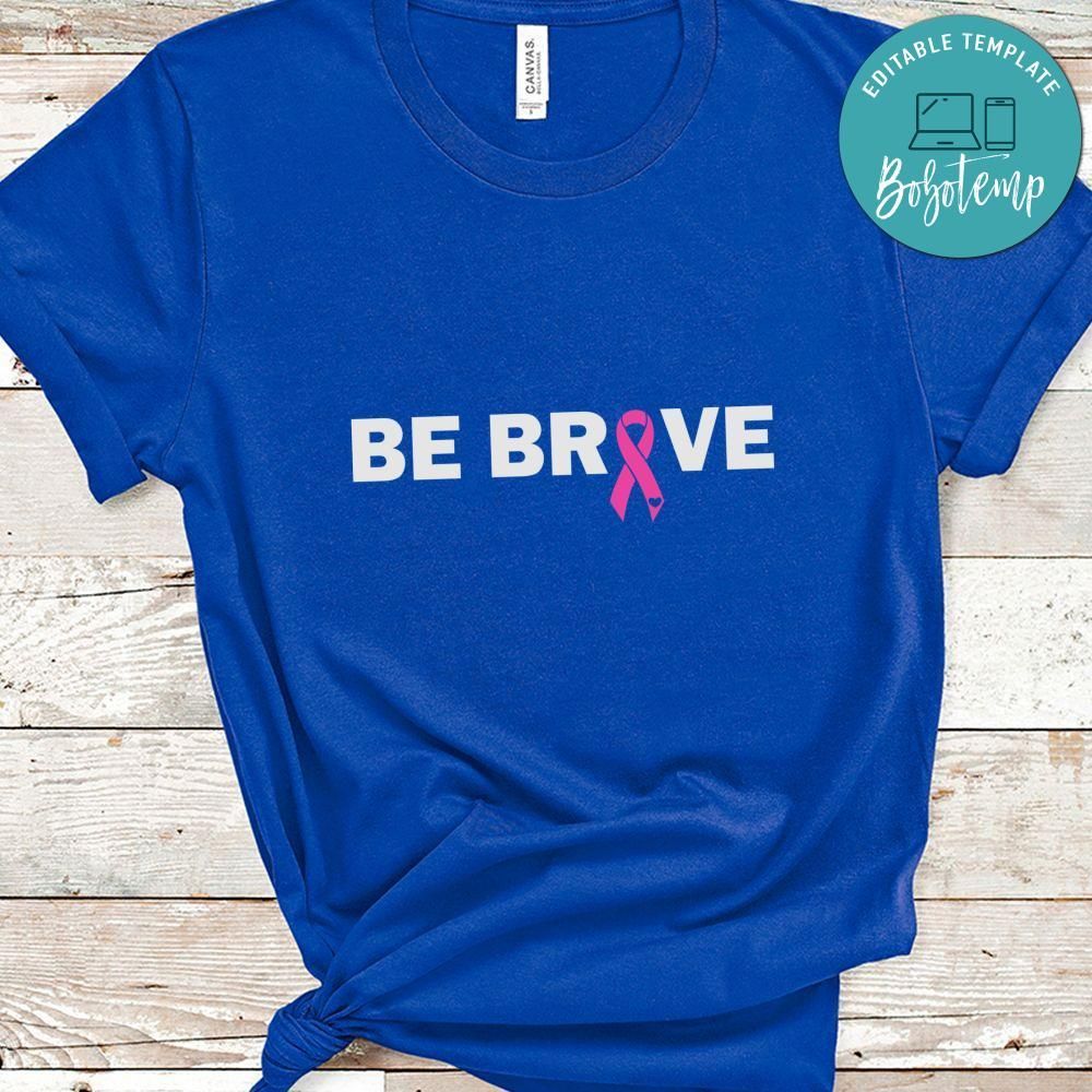 Be Brave Breast Cancer Awareness Shirt