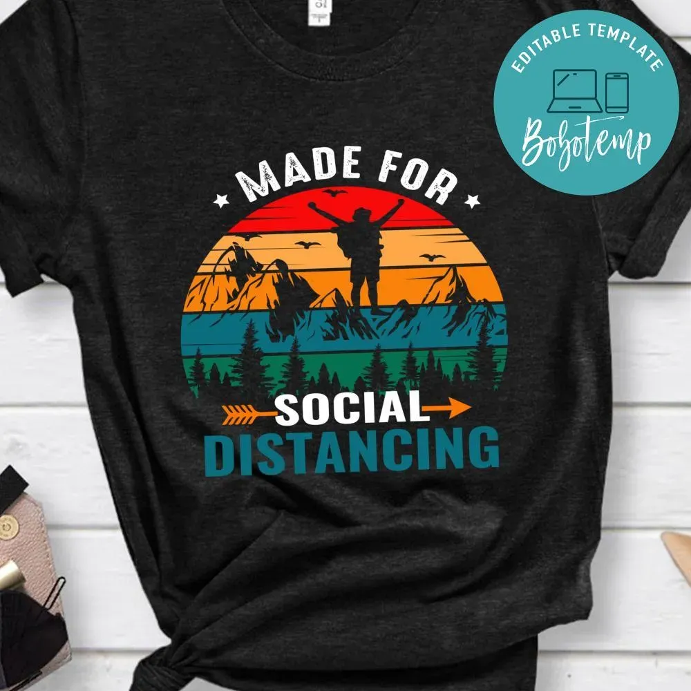 Made For Social Distancing Shirt | Bobotemp
