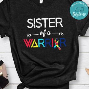 Sister Of A Warrior Autism Awareness Shirt