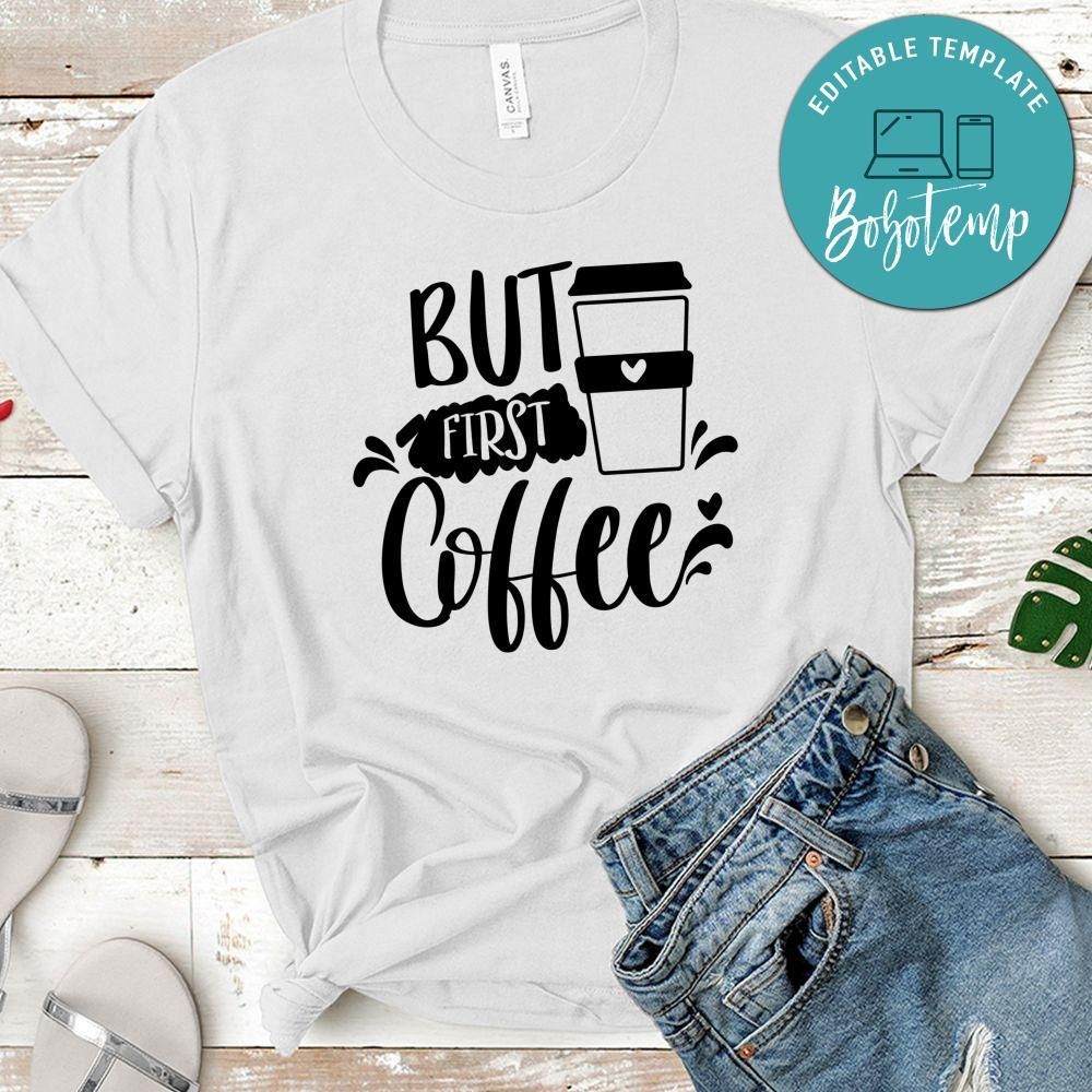 But First Coffee T-Shirt
