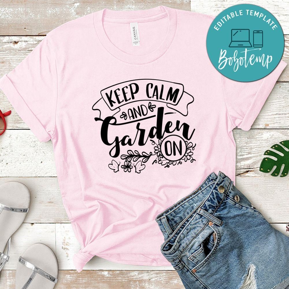 Keep Calm And Garden On T-Shirt