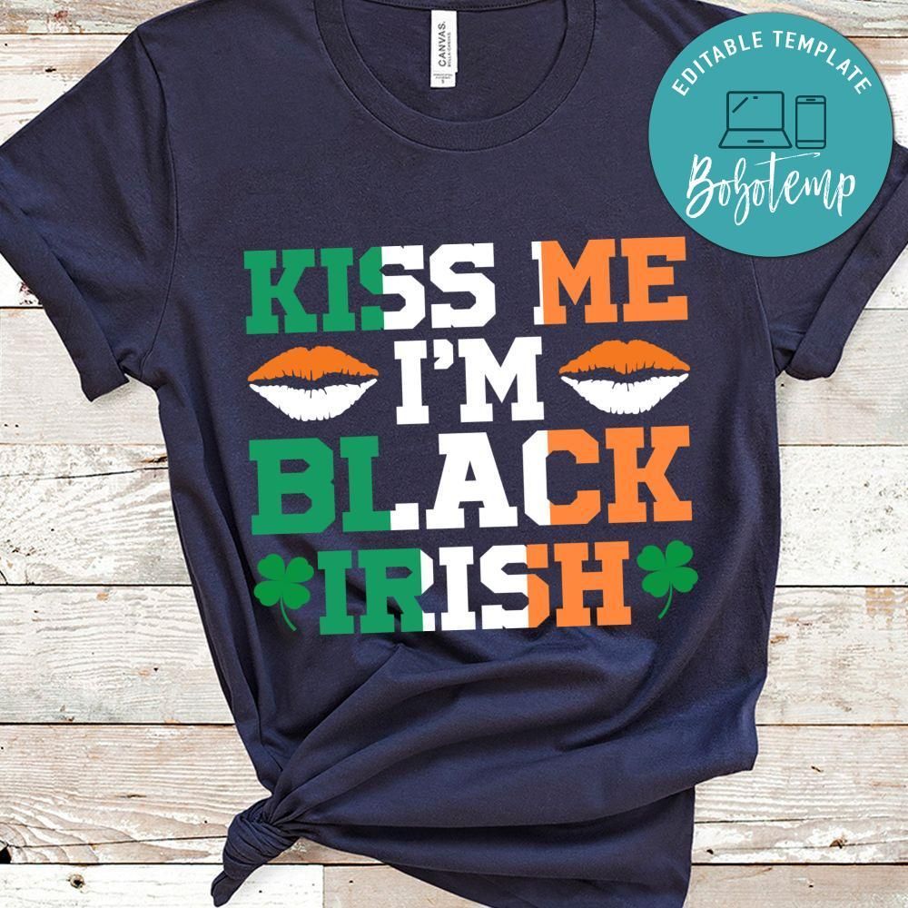 Kiss Me I'm Black Irish Shirt