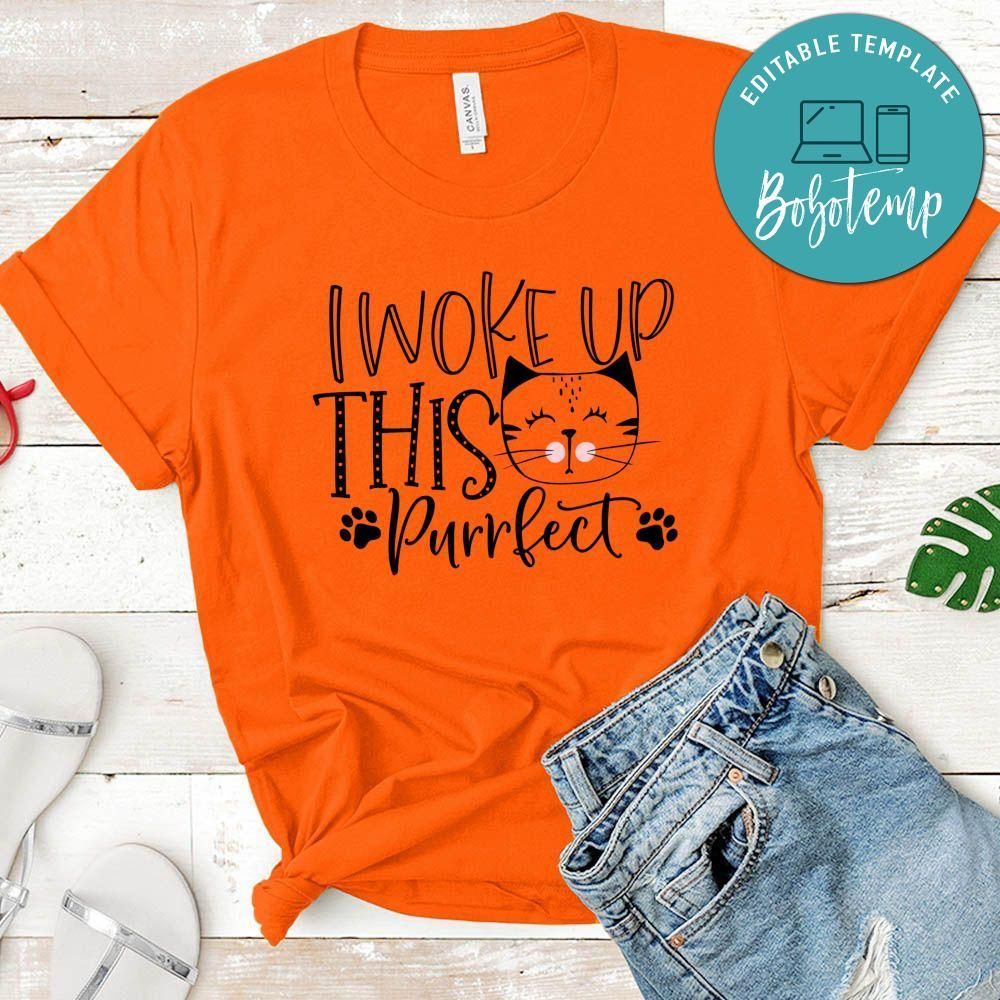 I Woke Up This Purrfect Shirt