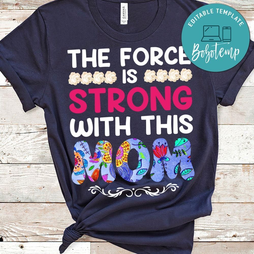 The Force Is Strong With This Mom T Shirt