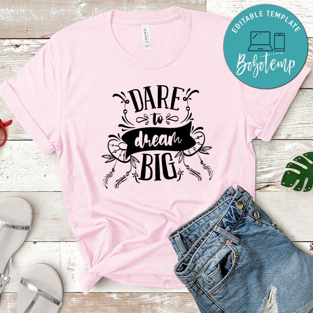 Dare To Dream Big T-Shirt