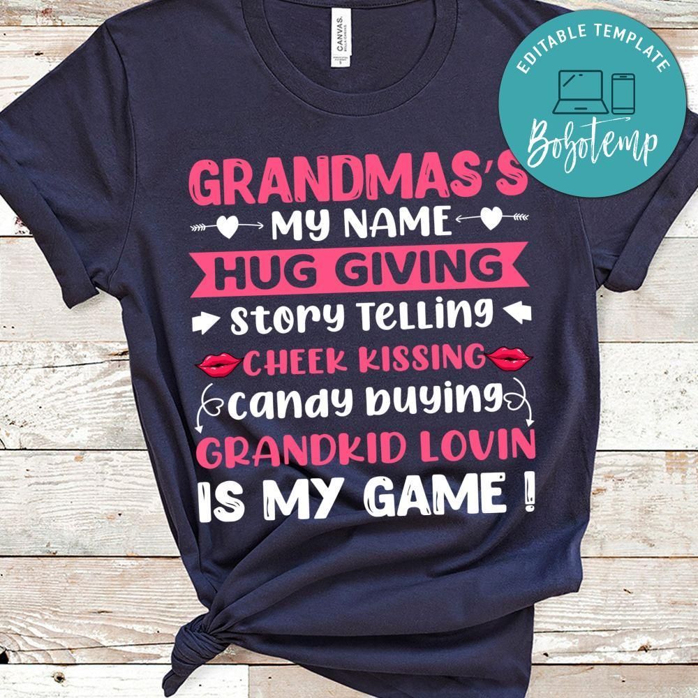Grandma's My Name Hug Giving Story Telling Cheek Kissing Shirt