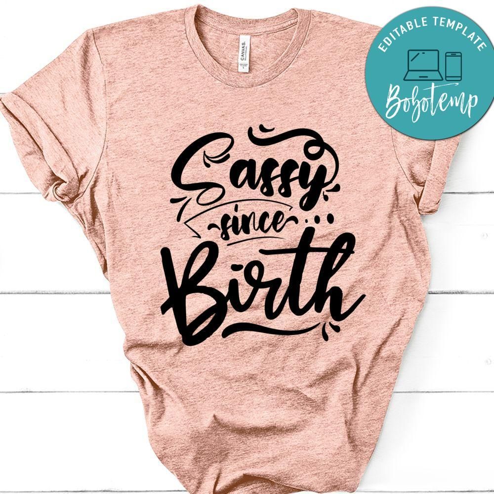 Sassy Since Birth T-Shirt