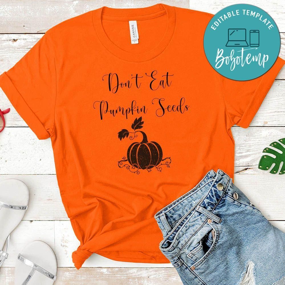 Don't Eat Pumpkin Seeds Shirt