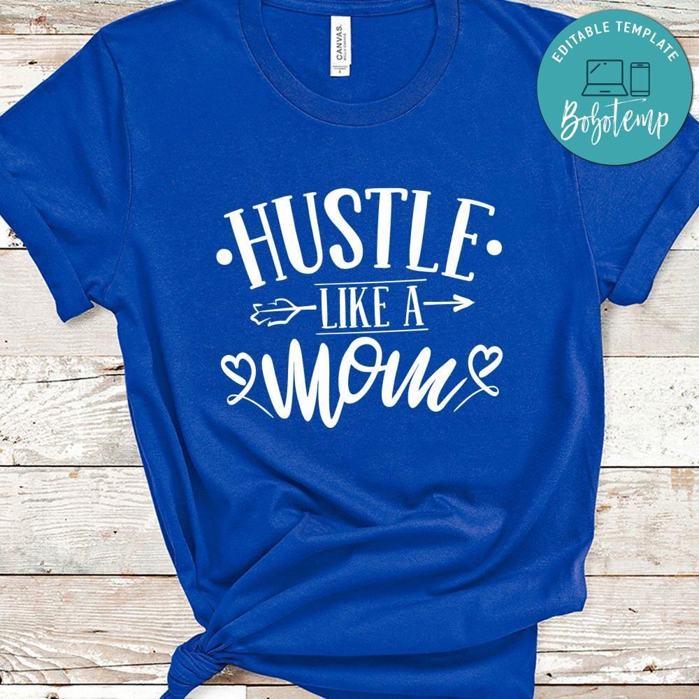 Hustle Like A Mom Shirt