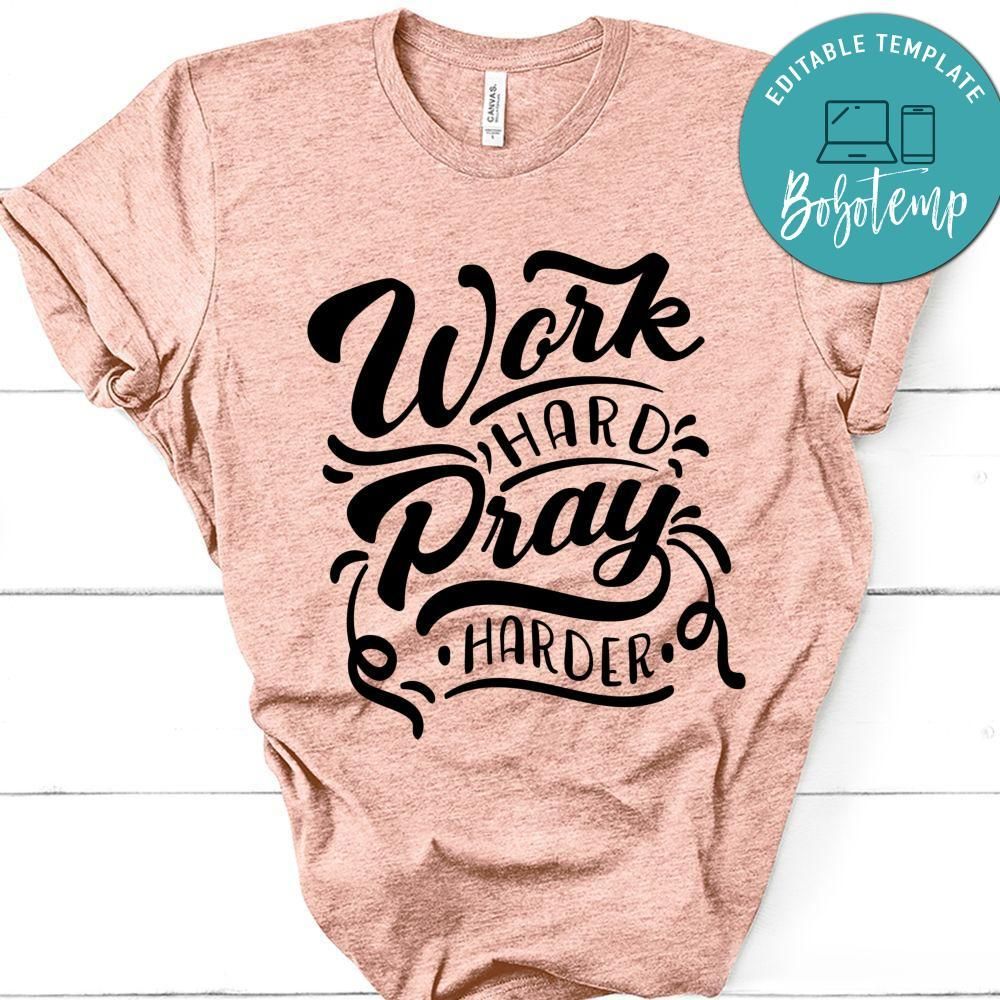 Work Hard Pray Harder T-Shirt