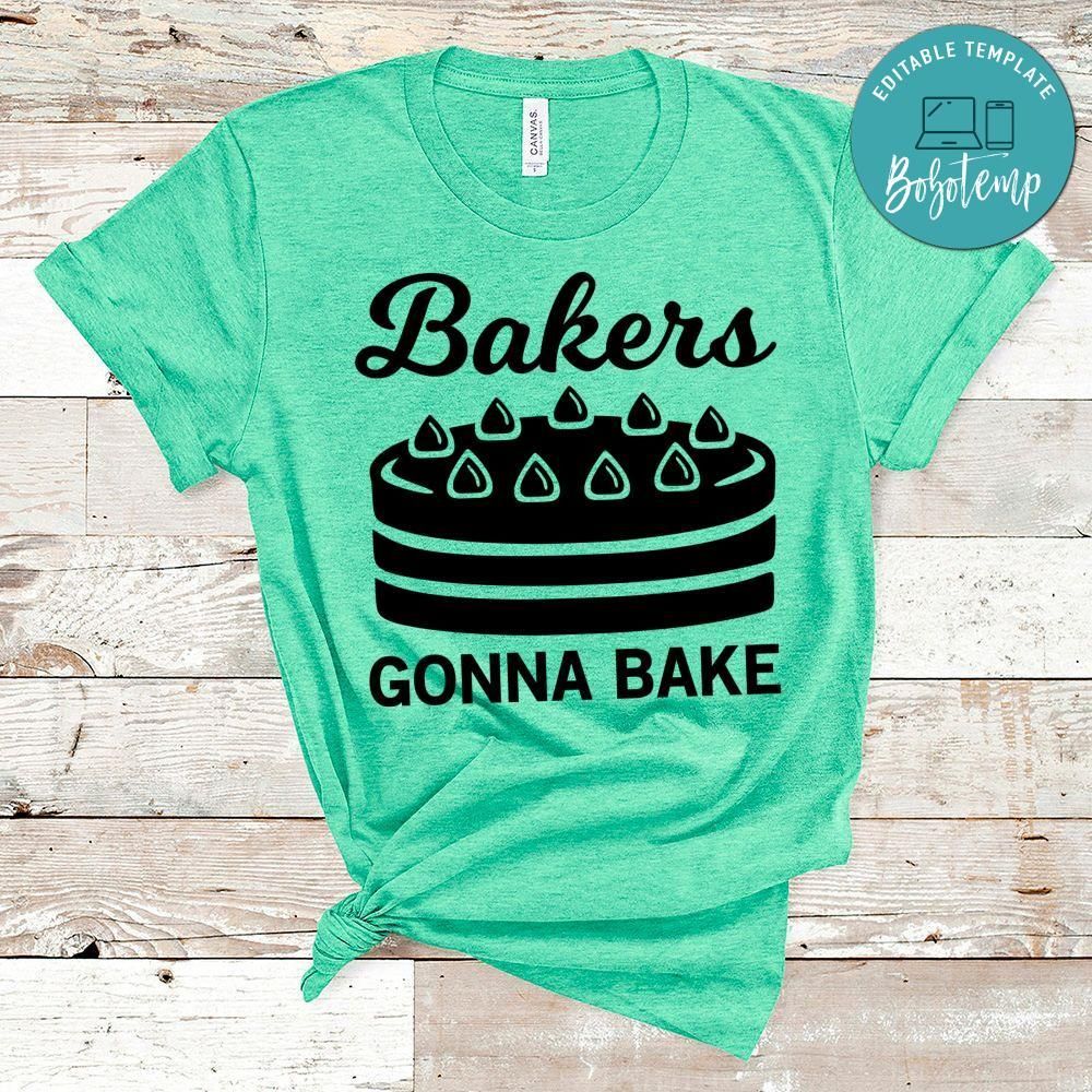 Bakers Gonna Bake Shirt
