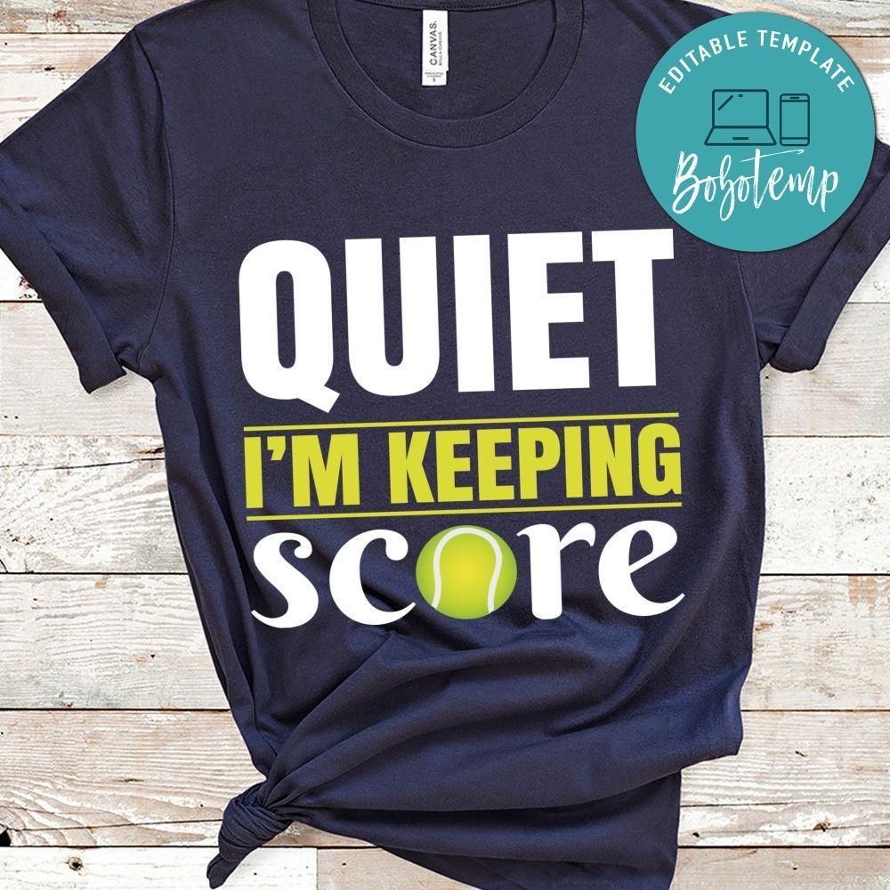 Quiet I'm Keeping Score Tennis Shirt