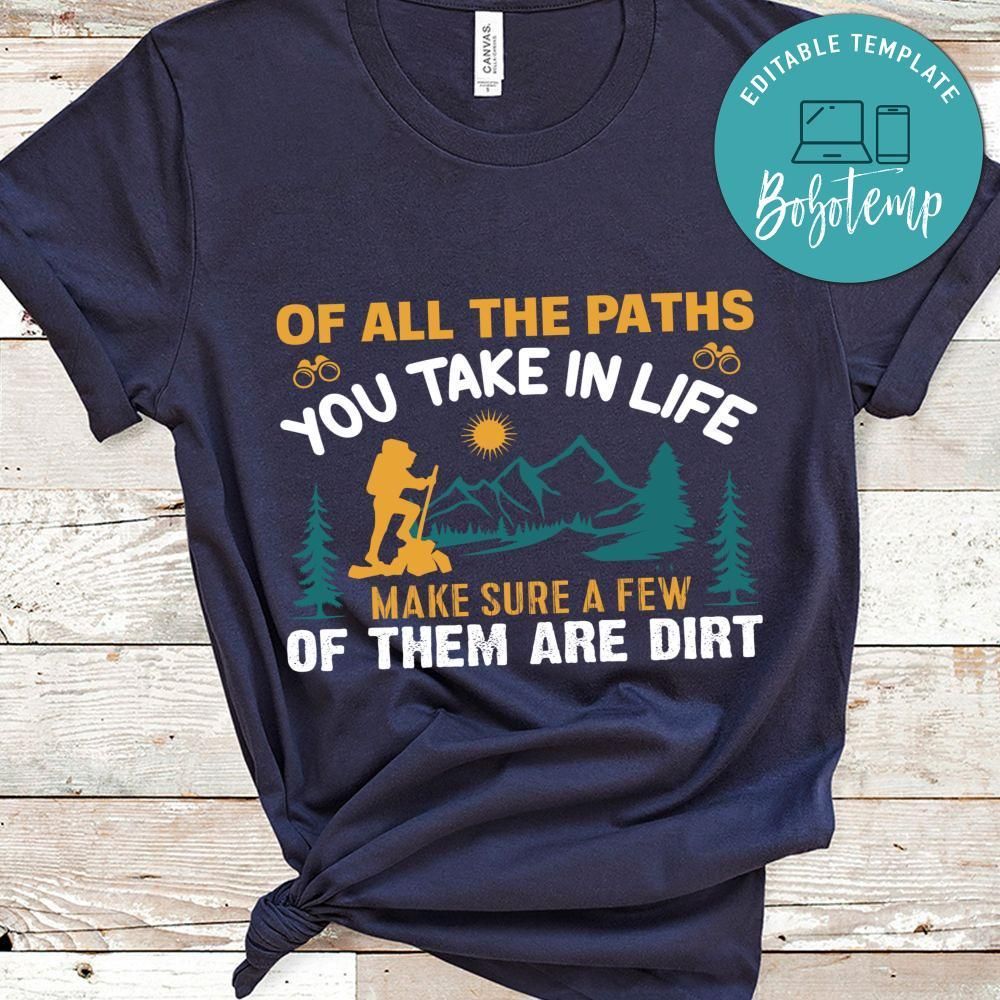 The Paths You Take In Life Shirt