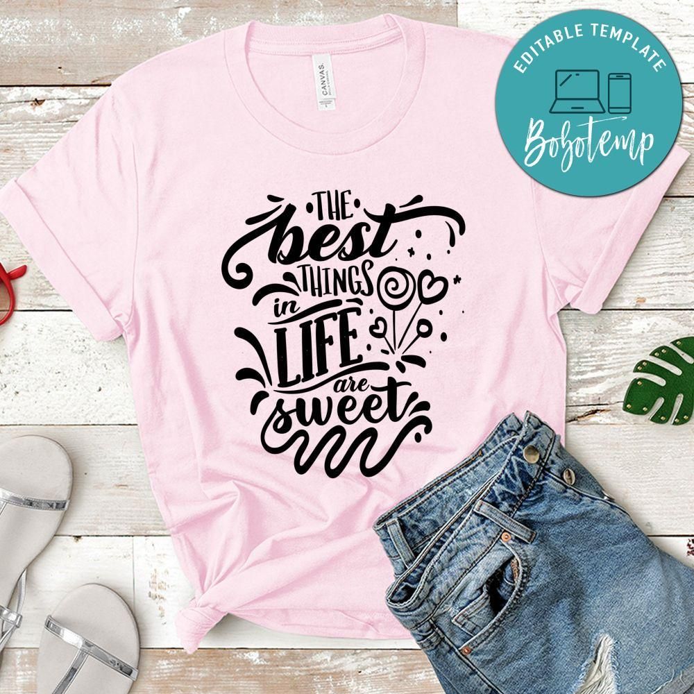 The best things in life are sweet T-Shirt