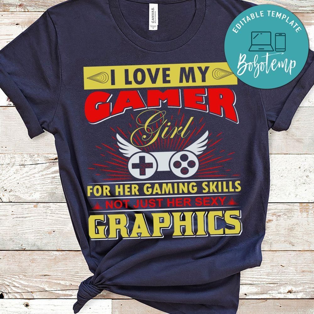 I Love My Gamer  For Her Gaming Skills Not Just Her Sexy Graphics Shirt