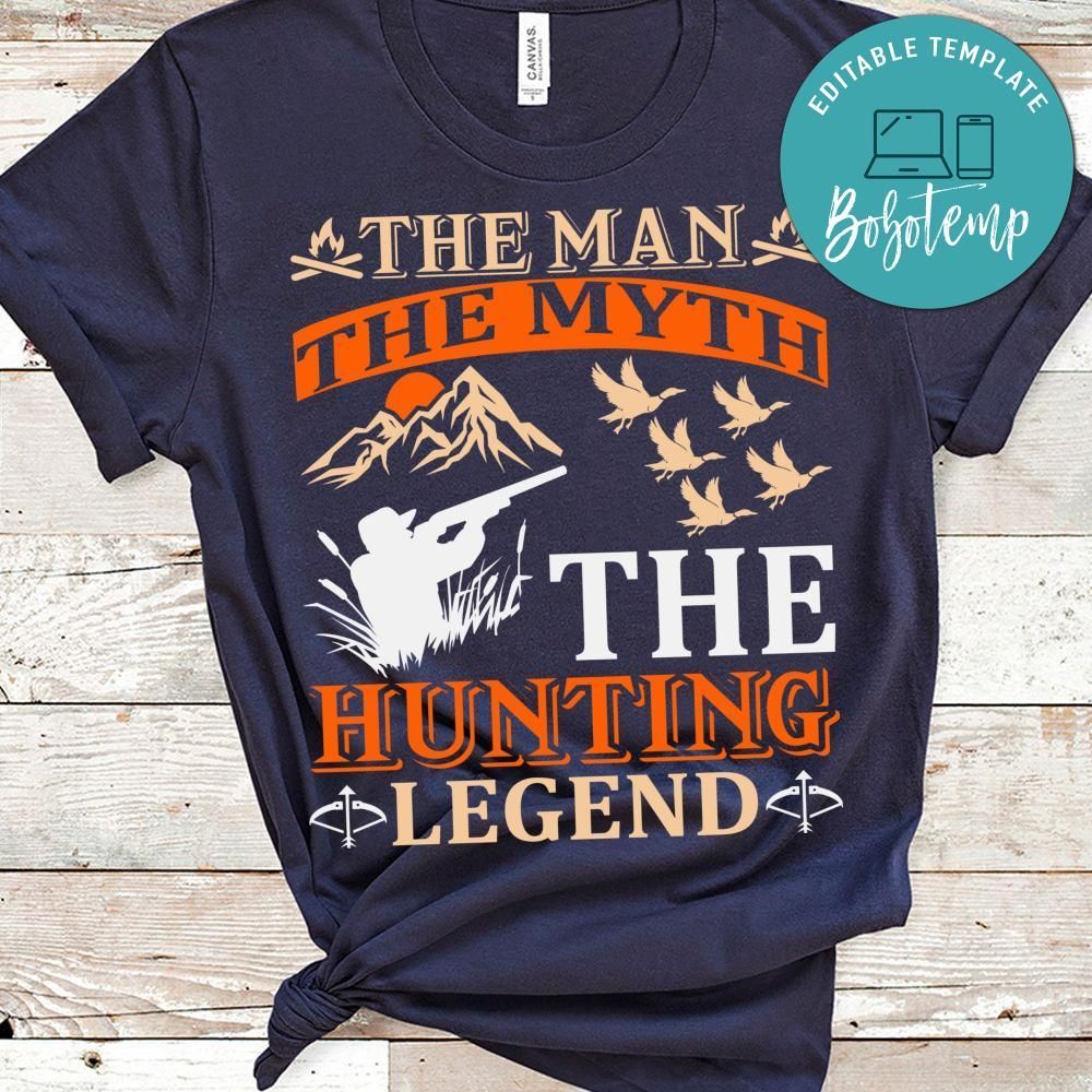 The Man The Myth The Hunting Legend Shirts