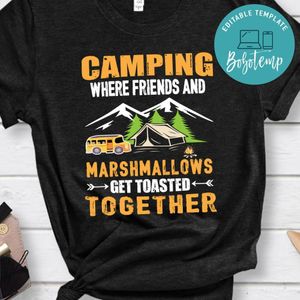 Camping Where Friends And Marshmallows Shirt