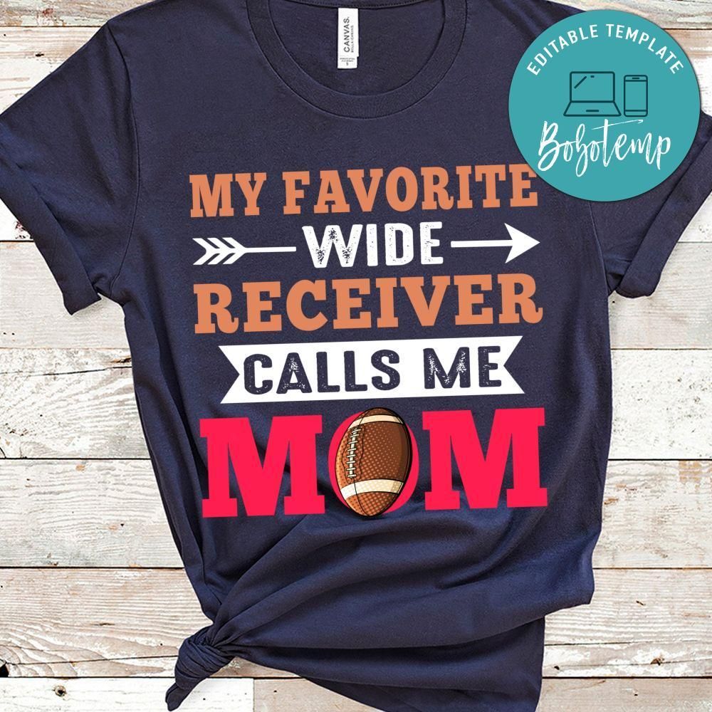 My Favorite Wide Receiver Calls Me Mom Shirt