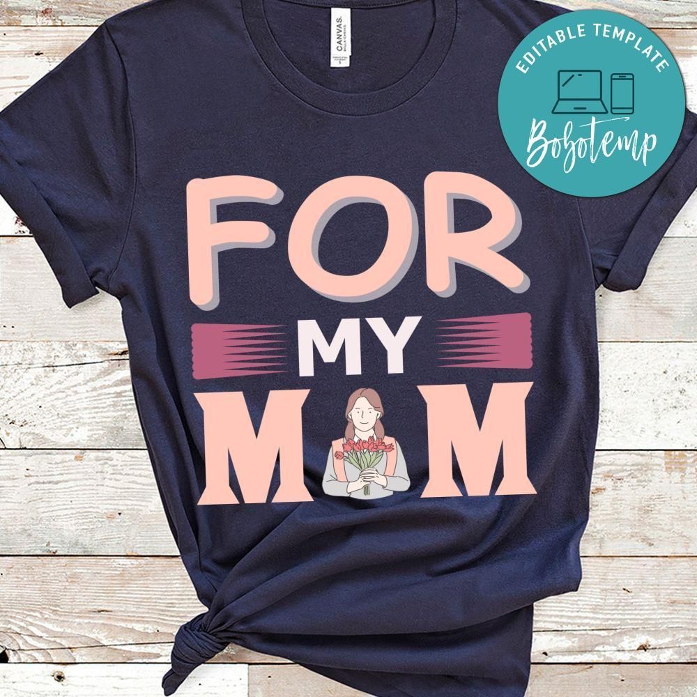For My Mom Shirt