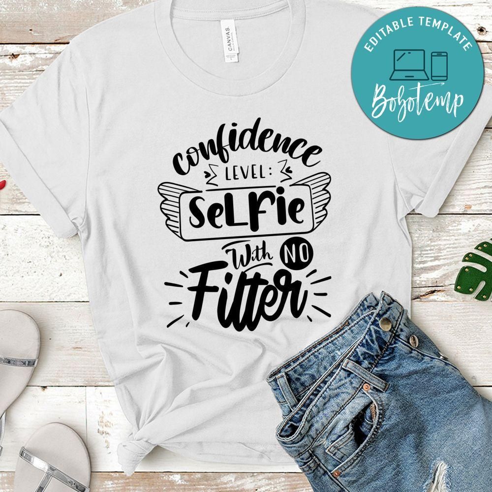 Confidence Level Selfie With No Filter T-Shirt