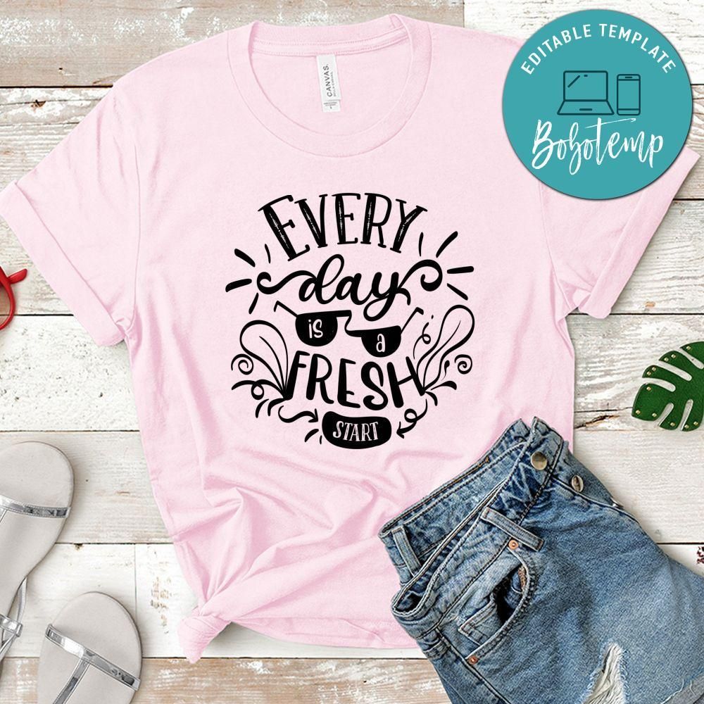 Everyday is a fresh start T-Shirt